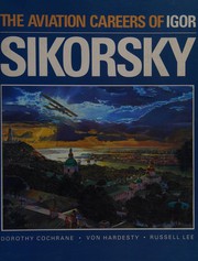 The aviation careers of Igor Sikorsky /