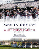 Pass in review : an illustrated history of West Point cadets, 1974-present /