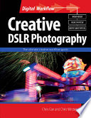 Creative DSLR photography : the ultimate creative workflow guide /