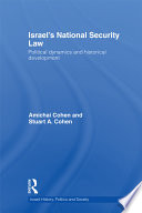 Israel's national security law : political dynamics and historical development /