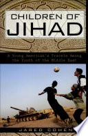 Children of jihad : a young American's travels among the youth of the Middle East /