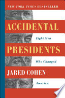 Accidental presidents : eight men who changed America /