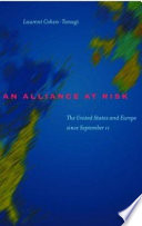 An alliance at risk : the United States and Europe since September 11 /