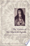 The visions of Sor Mariá de Agreda : writing knowledge and power /