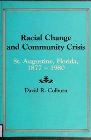 Racial change and community crisis : St. Augustine, Florida, 1877-1980 /