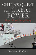 China's quest for great power : ships, oil, and foreign policy /