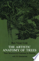 The artistic anatomy of trees, their structure & treatment in painting : illustrated by 50 examples of pictures from the time of the early Italian artists to the present day & 165 drawings by the author, supplemented by 300 diagrams in the text /