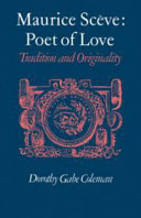Maurice Scève, poet of love : tradition and originality /