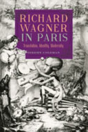 Richard Wagner in Paris : translation, identity, modernity /