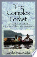 The complex forest : communities, uncertainty, and adaptive collaborative management /