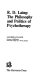 R. D. Laing : the philosophy and politics of psychotherapy /