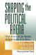 Shaping the political arena : critical junctures, the labor movement, and regime dynamics in Latin America /