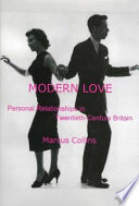 Modern love : personal relationships in twentieth-century Britain /