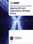 Aligning HR with organization strategy survey /