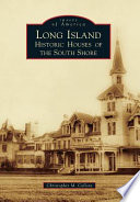 Long Island : historic houses of the South Shore /