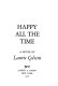 Happy all the time : a novel /