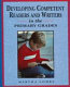Developing competent readers and writers in the primary grades /