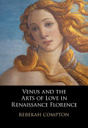 Venus and the arts of love in Renaissance Florence /