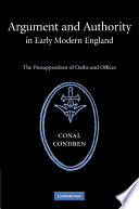 Argument and authority in early modern England : the presupposition of oaths and offices /