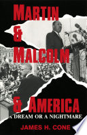 Martin & Malcolm & America : a dream or a nightmare /