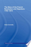 The wars of the French Revolution and Napoleon, 1792-1815 /