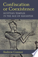Confiscation or coexistence : Egyptian temples in the age of Augustus /