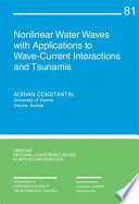 Nonlinear water waves with applications to wave-current interactions and tsunamis /