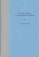 The cult of Bolivar in Latin American literature /