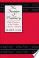 The burden of prophecy : poetic utterance in the prophets of the Old Testament /