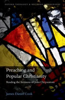 Preaching and popular Christianity : reading the sermons of John Chrysostom /