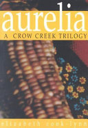 Aurelia : a Crow Creek trilogy /