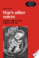 War's other voices : women writers on the Lebanese civil war /