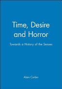 Time, desire and horror : towards a history of the senses /