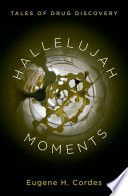 Hallelujah moments : tales of drug discovery /