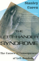 The left-hander syndrome : the causes and consequences of left-handedness /
