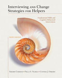 Interviewing and change strategies for helpers : fundamental skills and cognitive behavioral interventions /