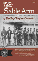 The sable arm : negro troops in the Union Army, 1861-1865 /