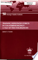 Training indigenous forces in counterinsurgency : a tale of two insurgencies /
