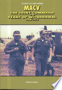 MACV : the Joint Command in the years of withdrawal, 1968-1973 /