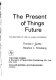 The present of things future; explorations of time in human experience.