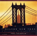 Timeless New York : a literary and photographic tribute /