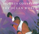Jacques Cousteau : the ocean world /