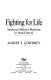 Fighting for life : American military medicine in World War II /