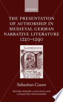 The presentation of authorship in medieval German narrative literature 1220-1290 /