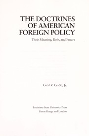 The doctrines of American foreign policy : their meaning, role, and future /