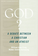 God? : a debate between a Christian and an atheist /