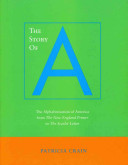 The story of A : the alphabetization of America from The New England primer to The scarlet letter /