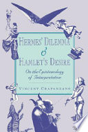 Hermes' dilemma and Hamlet's desire : on the epistemology of interpretation /