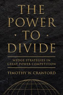 The power to divide : wedge strategies in great power competition /