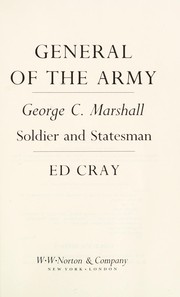 General of the Army : George C. Marshall, soldier and statesman /